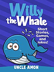 Willy the Whale: Short Stories, Games, and Jokes! (Fun Time Reader Book 1)