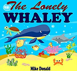 Books For Kids: The Lonely Whaley: (Bedtime Stories For Kids Ages 3-8)