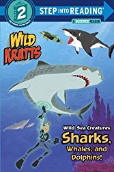 Wild Sea Creatures: Sharks, Whales and Dolphins! (Wild Kratts) (Step into Reading)