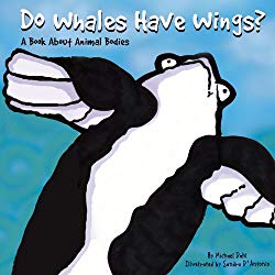 Do Whales Have Wings?: A Book About Animal Bodies (Animals All Around)