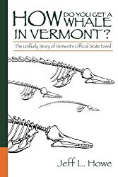 How Do You Get a Whale in Vermont? The Unlikely Story of Vermont's State Fossil