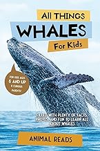 All Things Whales For Kids: Filled With Plenty of Facts, Photos, and Fun to Learn all About Whales