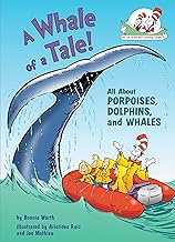 A Whale of a Tale! All About Porpoises, Dolphins, and Whales (The Cat in the Hat's Learning Library)